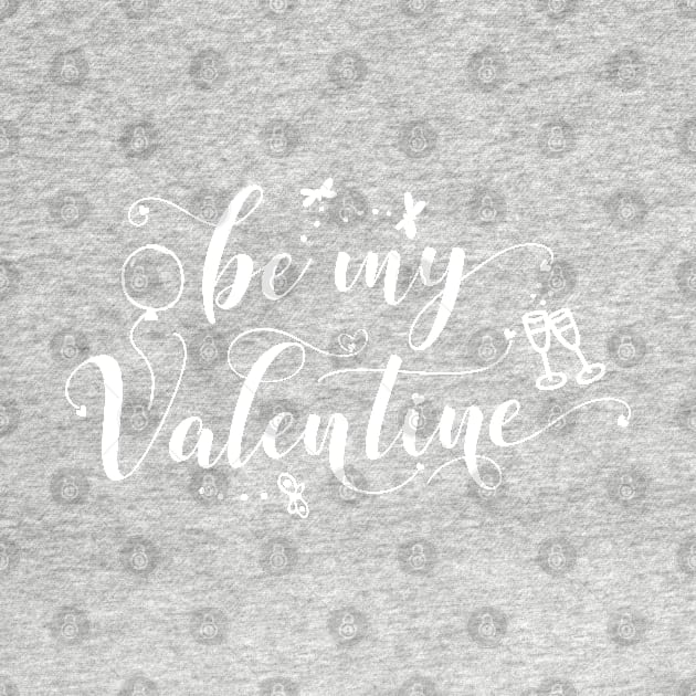 Be My Valentine White by TheBlackCatprints